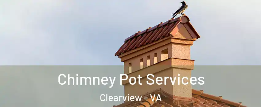 Chimney Pot Services Clearview - VA