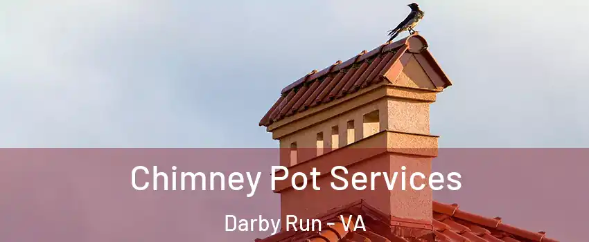 Chimney Pot Services Darby Run - VA