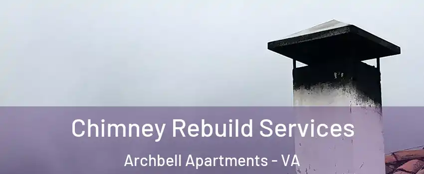 Chimney Rebuild Services Archbell Apartments - VA