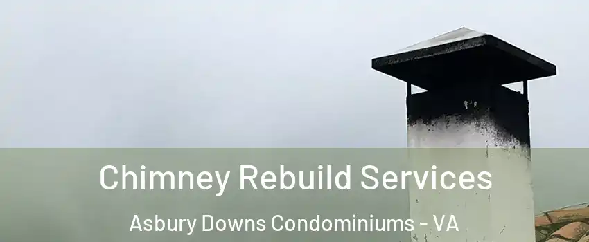 Chimney Rebuild Services Asbury Downs Condominiums - VA