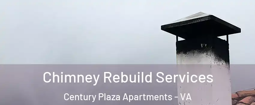 Chimney Rebuild Services Century Plaza Apartments - VA