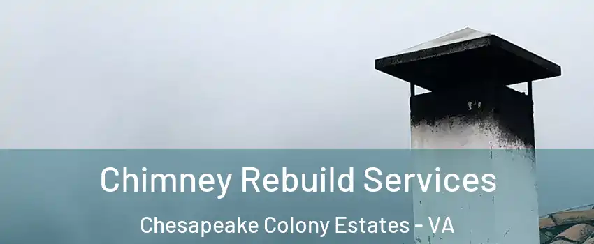 Chimney Rebuild Services Chesapeake Colony Estates - VA