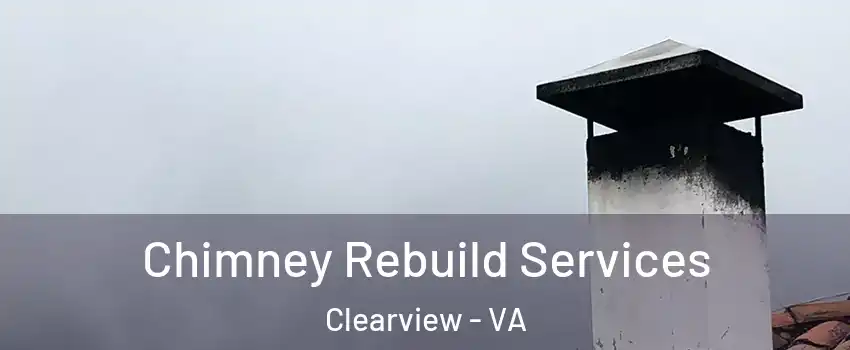 Chimney Rebuild Services Clearview - VA