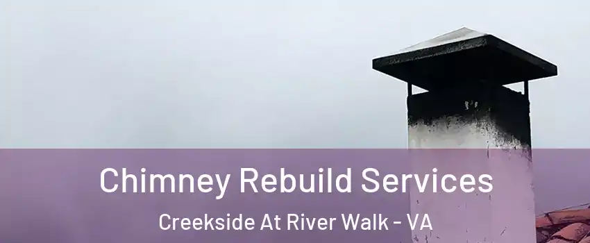 Chimney Rebuild Services Creekside At River Walk - VA