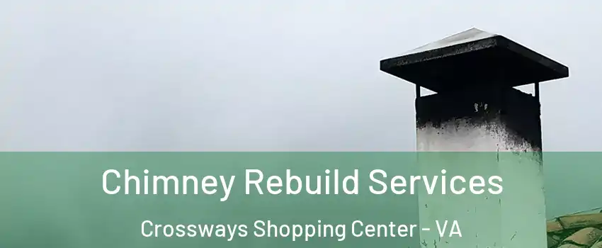 Chimney Rebuild Services Crossways Shopping Center - VA