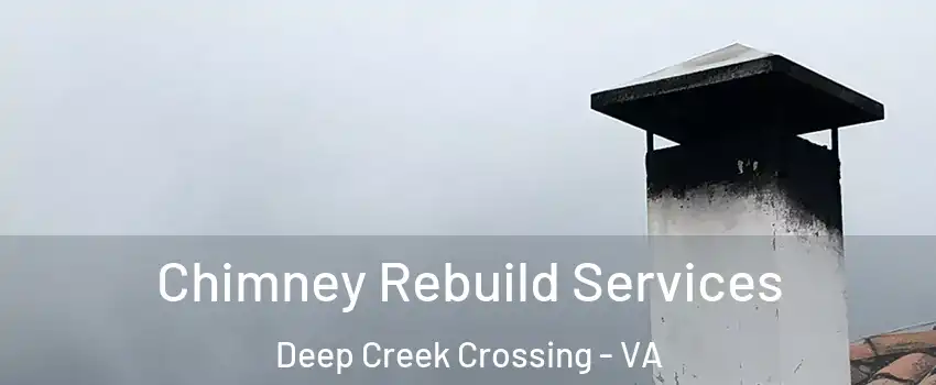 Chimney Rebuild Services Deep Creek Crossing - VA