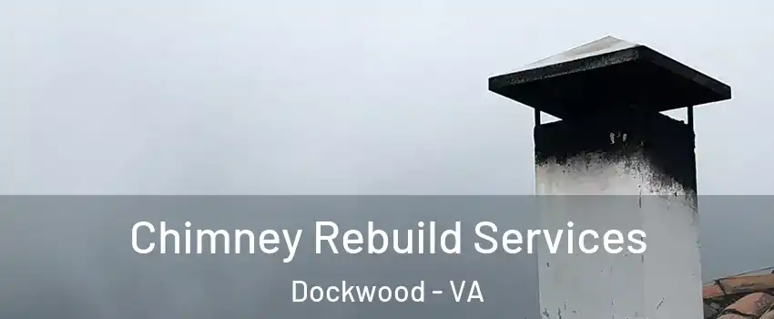 Chimney Rebuild Services Dockwood - VA