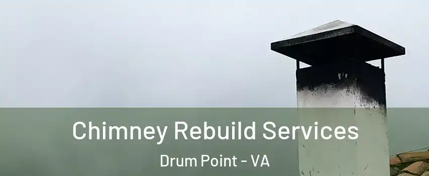 Chimney Rebuild Services Drum Point - VA