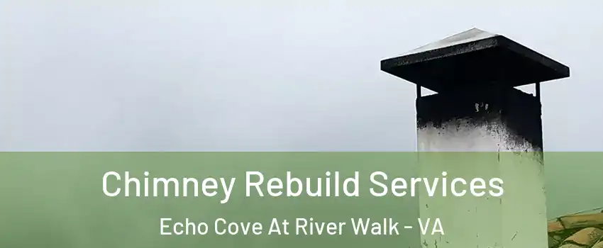 Chimney Rebuild Services Echo Cove At River Walk - VA