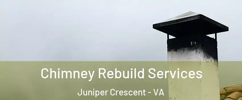 Chimney Rebuild Services Juniper Crescent - VA