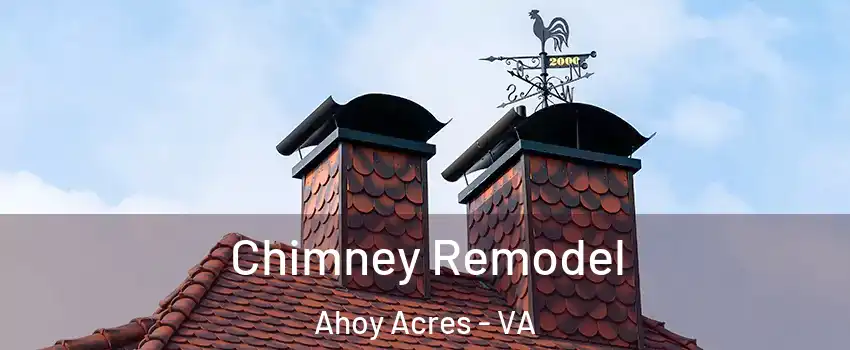 Chimney Remodel Ahoy Acres - VA