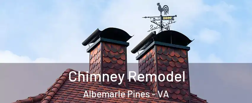 Chimney Remodel Albemarle Pines - VA