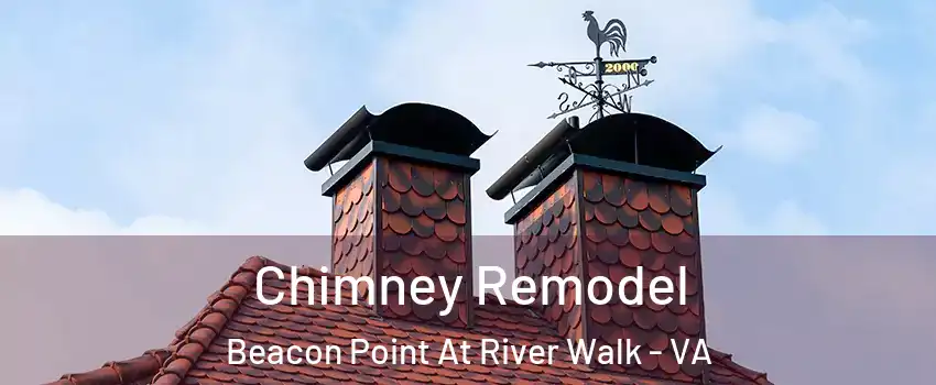 Chimney Remodel Beacon Point At River Walk - VA