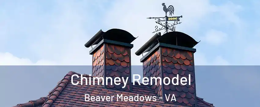 Chimney Remodel Beaver Meadows - VA