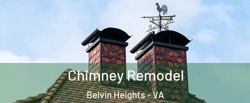 Chimney Remodel Belvin Heights - VA