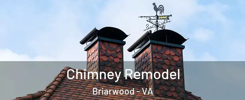 Chimney Remodel Briarwood - VA