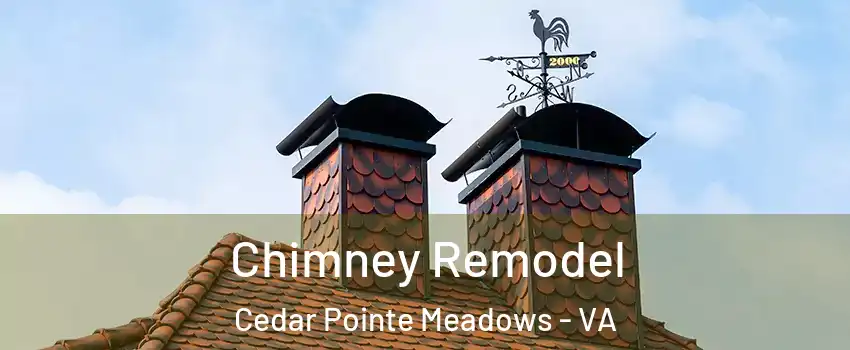 Chimney Remodel Cedar Pointe Meadows - VA