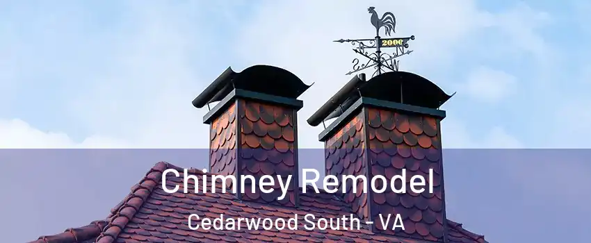 Chimney Remodel Cedarwood South - VA
