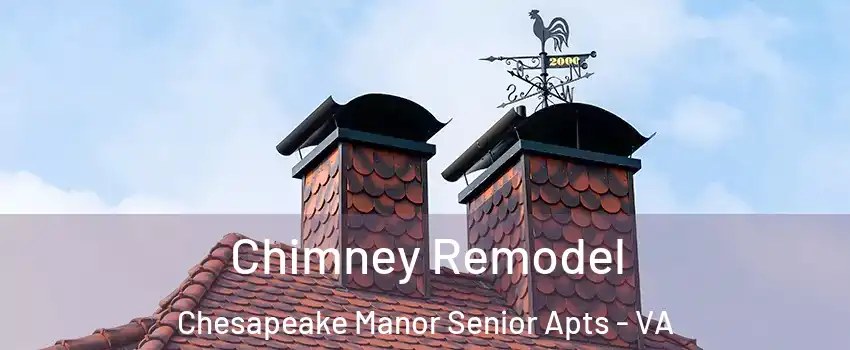 Chimney Remodel Chesapeake Manor Senior Apts - VA