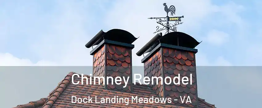 Chimney Remodel Dock Landing Meadows - VA