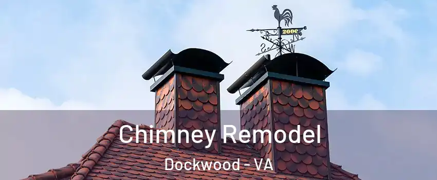 Chimney Remodel Dockwood - VA