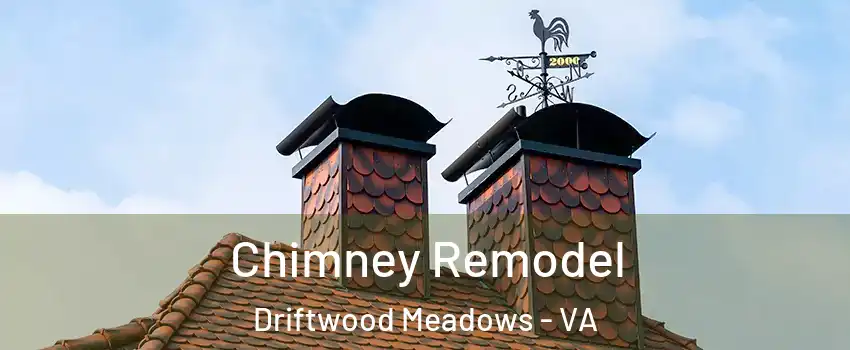 Chimney Remodel Driftwood Meadows - VA