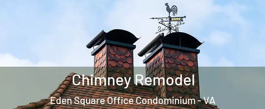 Chimney Remodel Eden Square Office Condominium - VA