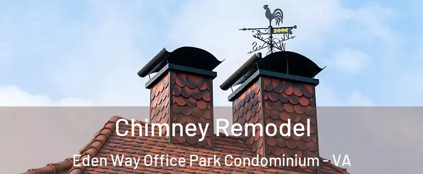 Chimney Remodel Eden Way Office Park Condominium - VA