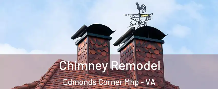 Chimney Remodel Edmonds Corner Mhp - VA