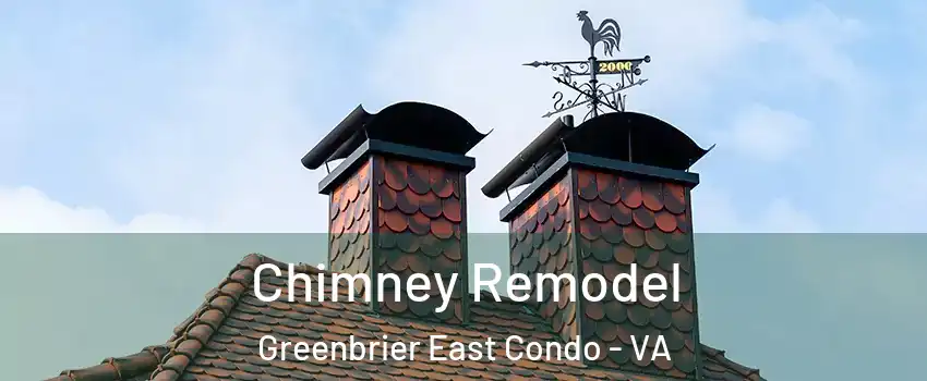 Chimney Remodel Greenbrier East Condo - VA
