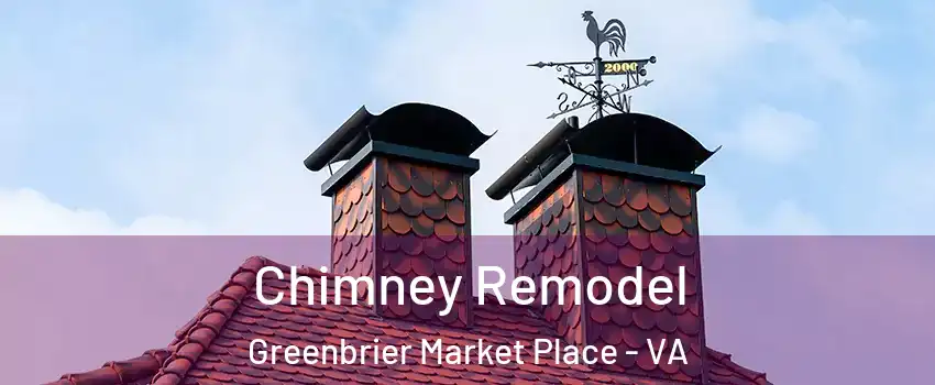 Chimney Remodel Greenbrier Market Place - VA