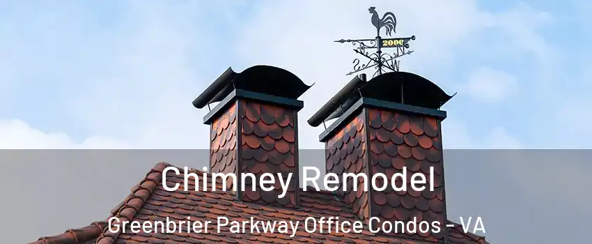 Chimney Remodel Greenbrier Parkway Office Condos - VA