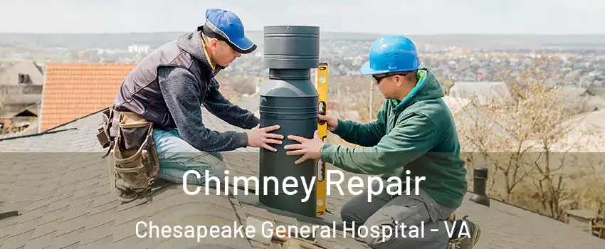 Chimney Repair Chesapeake General Hospital - VA