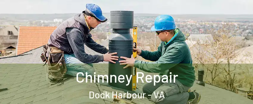 Chimney Repair Dock Harbour - VA