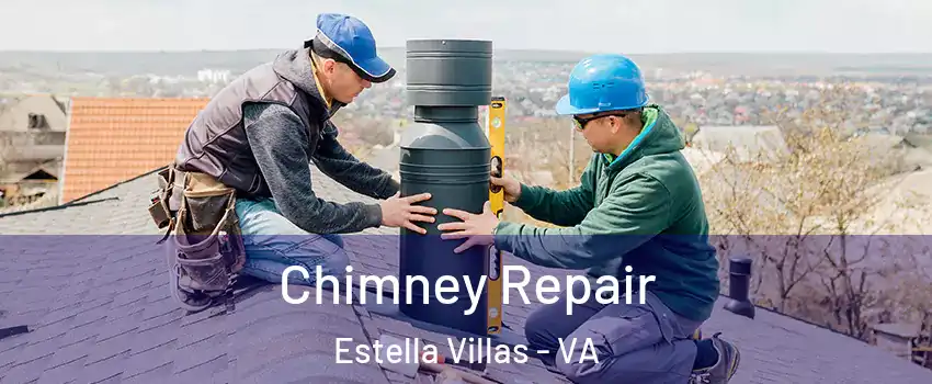 Chimney Repair Estella Villas - VA