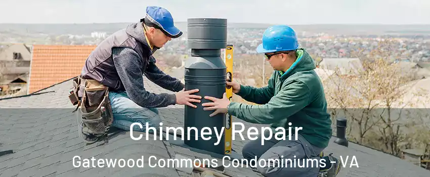 Chimney Repair Gatewood Commons Condominiums - VA