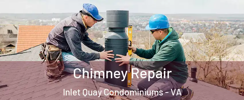 Chimney Repair Inlet Quay Condominiums - VA