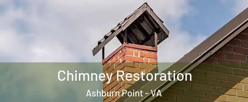 Chimney Restoration Ashburn Point - VA