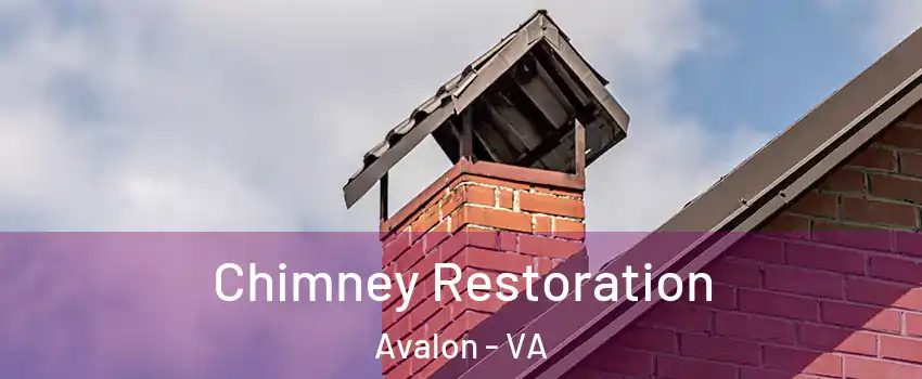 Chimney Restoration Avalon - VA