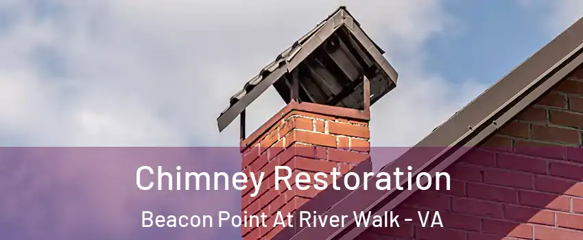 Chimney Restoration Beacon Point At River Walk - VA
