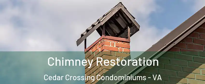 Chimney Restoration Cedar Crossing Condominiums - VA