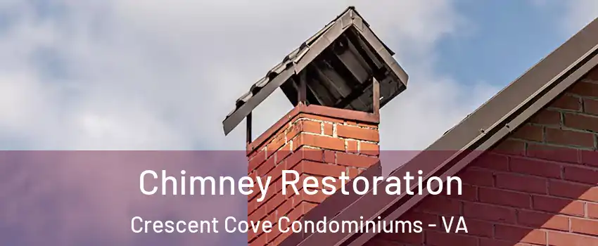 Chimney Restoration Crescent Cove Condominiums - VA