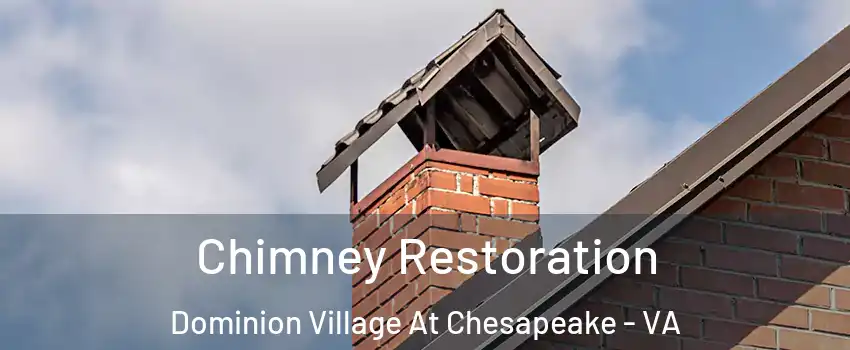 Chimney Restoration Dominion Village At Chesapeake - VA