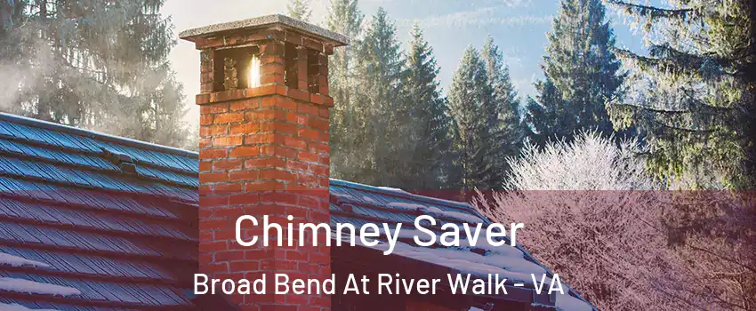 Chimney Saver Broad Bend At River Walk - VA