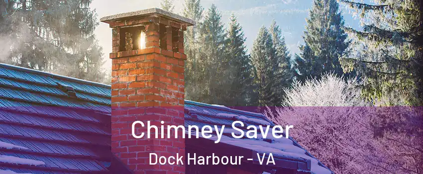 Chimney Saver Dock Harbour - VA