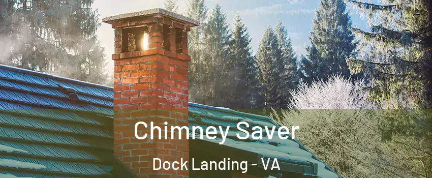 Chimney Saver Dock Landing - VA