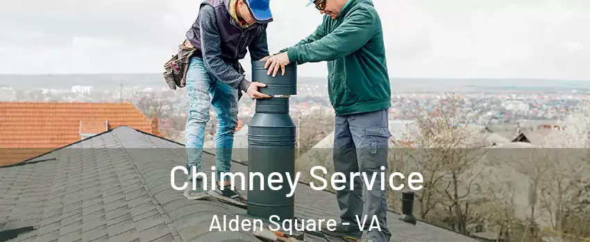 Chimney Service Alden Square - VA