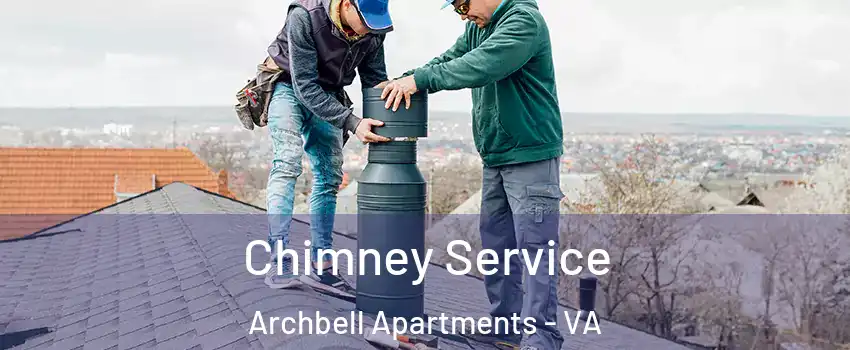 Chimney Service Archbell Apartments - VA