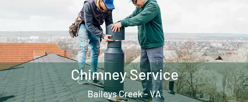 Chimney Service Baileys Creek - VA