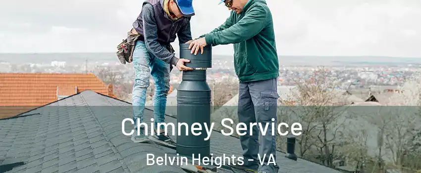 Chimney Service Belvin Heights - VA